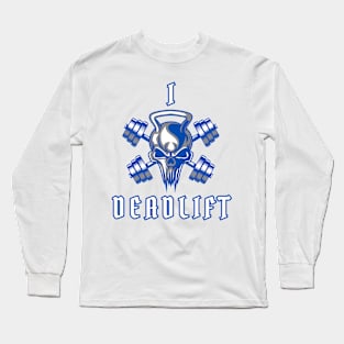 I Deadlift Gym Fitness Skull Weight Long Sleeve T-Shirt